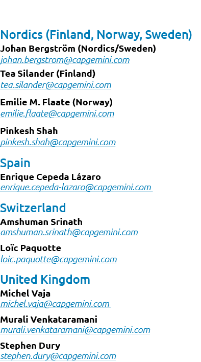 Nordics (Finland, Norway, Sweden) Johan Bergstr m (Nordics/Sweden) johan.bergstrom@capgemini.com Tea Silander (Finlan...