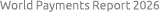 World Payments Report 2026